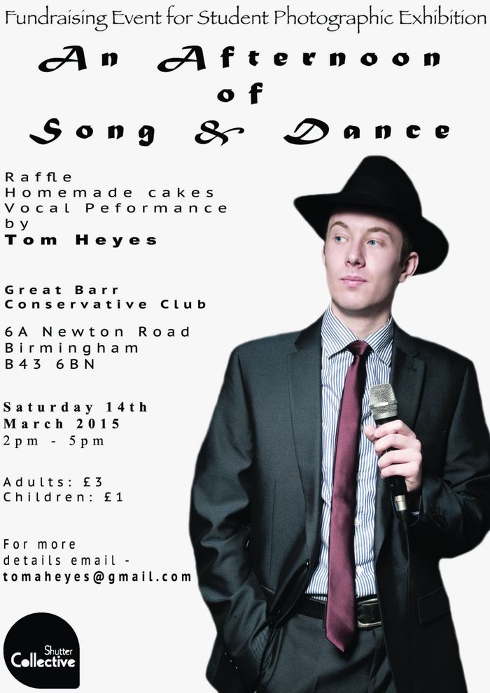 'An Afternoon of Song & Dance'

Paul McCartney goes to Liverpool, Tom Jones to Cardiff, & 
Elvis Presley to Memphis
And now ....
Saturday 14th March 2015
Tom Heyes comes back to the homeland ..... Great Barr, Birmingham!!!!

'An Afternoon of Song & Dance' 
14th March 2015 (2pm - 5pm)

The Great Barr Conservative Club 
6A Newton Road, Birmingham B43 6BN

A charity afternoon to raise money for the Wolverhampton University Photography Group's forthcoming exhibition - Shutter Collective.


